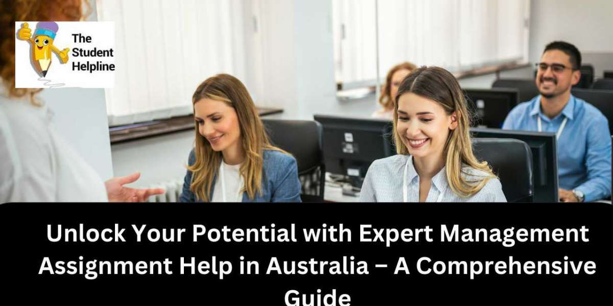 Unlock Your Potential with Expert Management Assignment Help in Australia – A Comprehensive Guide