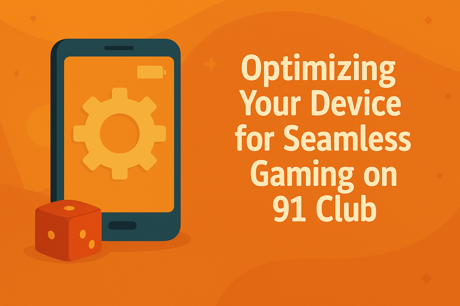 Optimizing Your Device for Seamless Gaming on 91 Club